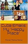 Cuba Emails: My "Happy Place"