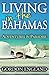 Living in the Bahamas: Adventures in Paradise