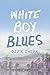 White Boy Blues by Ozzie Cheek