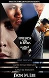 Friends or Lovers Friends or Lovers