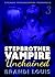 Stepbrother Vampire Unchained (Dark Detroit #3)
