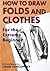 How To Draw Folds And Clothes: For the Extreme Beginner
