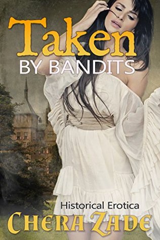 Taken by Bandits: Medieval Group Menage (Kindle Edition)