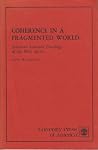 Coherence in a Fragmented World: Jonathan Edwards Theology of the Holy Spirit Coherence in a Fragmented World: Jonathan Edwards Theology of the Holy Spirit