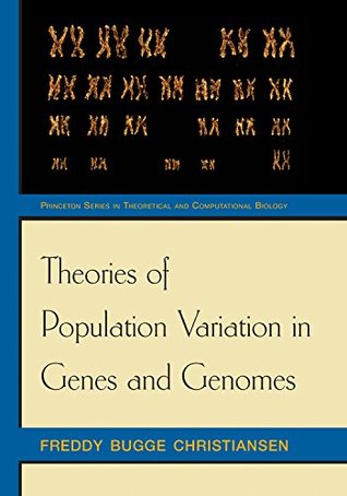 Theories of Population Variation in Genes and Genomes (Kindle Edition)