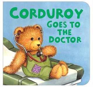 Corduroy Goes to the Doctor (Board book)