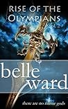 Rise of the Olympians 2 by Belle Ward