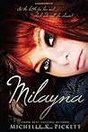 Milayna by Michelle K. Pickett