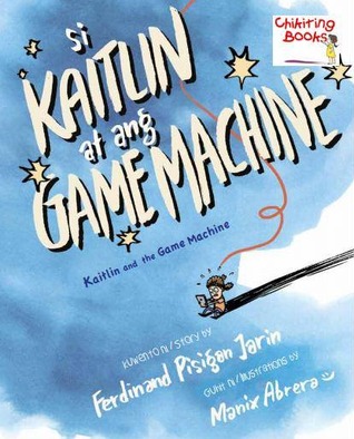 Si Kaitlin at ang Game Machine (Paperback)