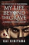 My Life Beyond the Grave: The Untold Story of Vlad Dracula: A Famous Monsters Memoir