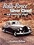 Rolls-Royce Silver Cloud: The Complete Story