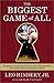 The Biggest Game of All: The Inside Strategies, Tactics, and Temperaments That Make Great Dealmakers Great