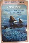 Prayer: The Act of Being With God