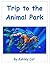 Trip to the Animal Park (Books by Ashley Cat Book 2)