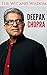 The Wit and Wisdom of Deepak Chopra: Deepak Chopra Quotes