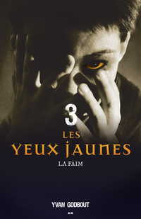 La faim (Les yeux jaunes, #3)