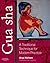 Gua sha: A Traditional Technique for Modern Practice
