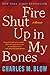 Fire Shut Up in My Bones