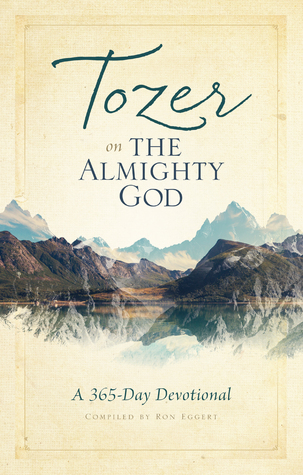 Tozer on the Almighty God A 365 Day Devotional