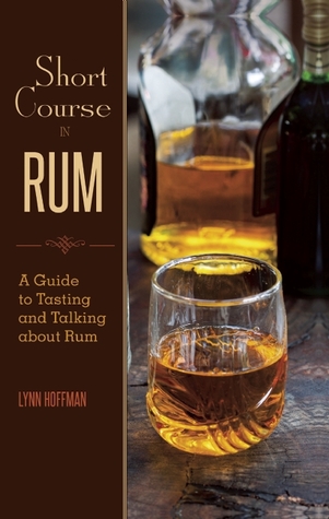 Short Course in Rum: A Guide to Tasting and Talking about Rum (Hardcover)