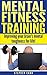Learning: Mental fitness tr...