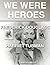 We Were Heroes:  Frederick Douglass and Harriet Tubman