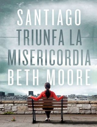 Santiago: Triunfa La Misericordia (Spanish Edition)