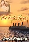 Her Maiden Voyage by Rachel Maldonado