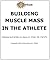 Building Muscle Mass in the Athlete