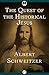 The Quest of the Historical Jesus
