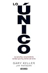 Lo único: La sencilla y sorprendente verdad que hay detrás del éxito (Spanish Edition) Book cover for Lo único: La sencilla y sorprendente verdad que hay detrás del éxito (Spanish Edition)