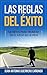 El secreto para triunfar en la vida: Conviértete en un ganador, descubre el camino y las reglas del éxito (Spanish Edition)