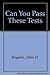 Can You Pass These Tests