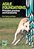 Agile Foundations: Principles, practices and frameworks