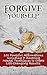Forgive Yourself! 101 Powerful Affirmations Including 7 Amazing Mental Techniques to Create Life-Changing Results. (Silver Collection Book 27)