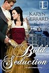 Bold Seduction by Karyn Gerrard