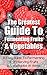 The Greatest Guide To Fermenting Fruits & Vegetables: A Easy Guide To Fermenting & Preserving Fruits & Vegetables At Home