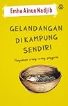 Gelandangan di Kampung Sendiri by Emha Ainun Nadjib