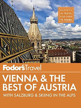 Fodor's Vienna & the Best of Austria: with Salzburg & Skiing in the Alps (Travel Guide Book 2)