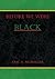 Before We Were Black by Eric A. McMiller