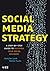 Social Media Strategy: A Step-by-step Guide to Building Your Social Business