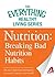 Nutrition: Breaking Bad Nutrition Habits: The most important information you need to improve your health (The Everything® Healthy Living Series)