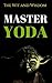 The Wit and Wisdom of Master Yoda: Master Yoda Quotes