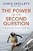 The Power of the Second Question: Finding simple truths for complex lives