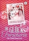 Die Glücksforscherin: Eine Entdeckungsreise (German Edition)