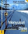 Menyusuri Lorong-Lorong Dunia by Sigit Susanto