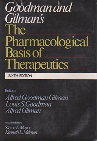 Goodman and Gilman's The Pharmacological Basis of Therapeutics (Hardcover)