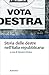 Storia delle destre nell’Italia Repubblicana (Italian Edition)