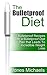 The Bulletproof Diet: 75 Bulletproof Recipes with A Bulletproof Diet Plan that Leads To Incredible Weight Loss (bulletproof diet, bulletproof diet book, ... cookbook, bulletproof diet recipes Book 1)