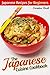 The Japanese Cuisine Cookbook: Japanese Recipes for Beginners (Japanese Cooking)